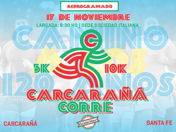 10k Carcaraña CORRE - Sociedad Italiana 120 AÑOS